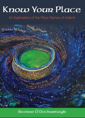Know Your Place: An Exploration of the Place Names of Ireland
