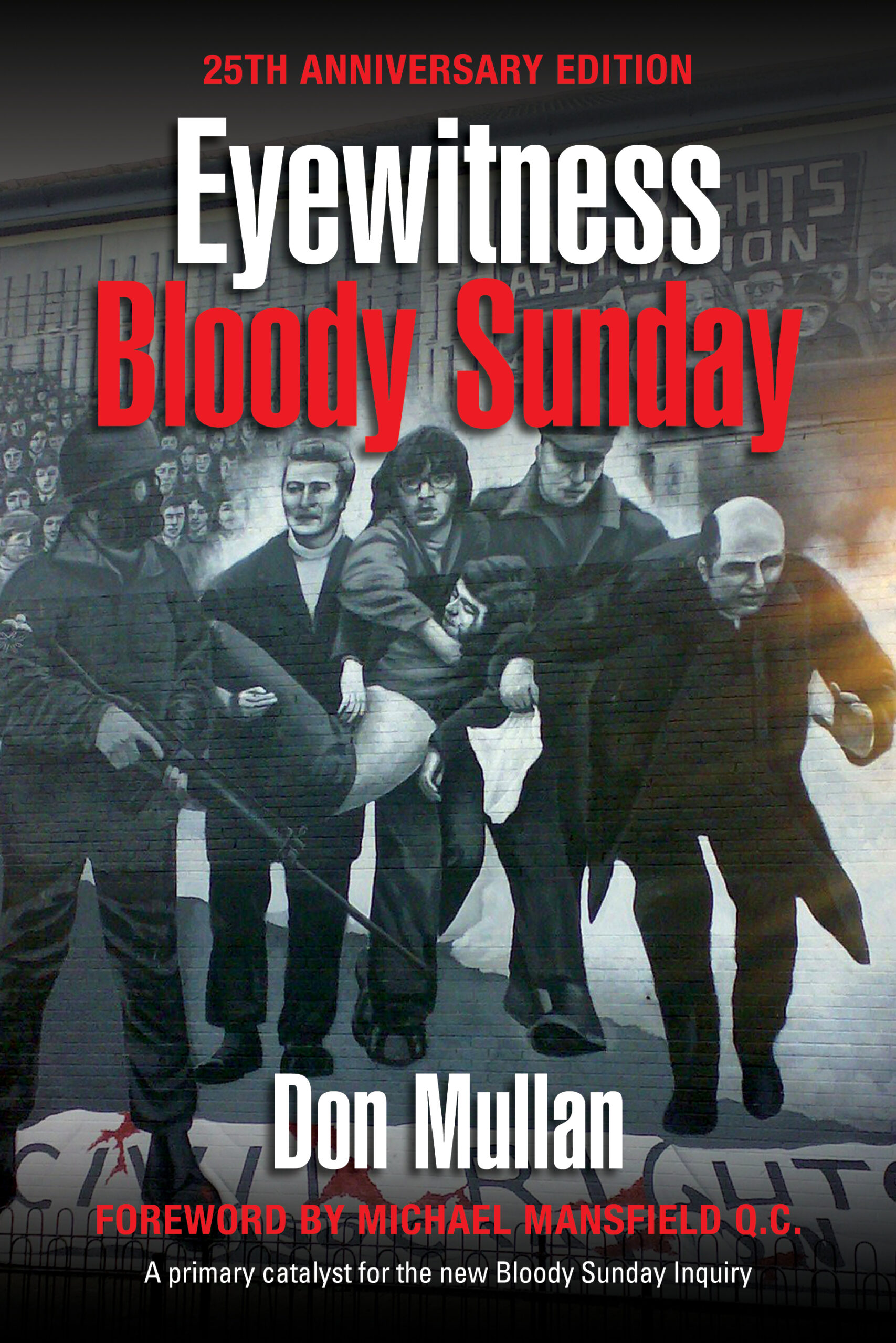 Eyewitness Bloody Sunday: 25th anniversary edition marking the 50th anniversary of Derry’s Bloody Sunday