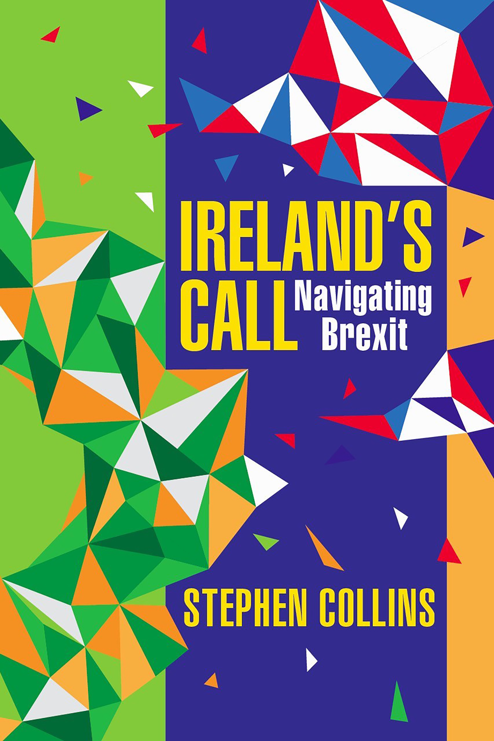 Ireland’s Call: Navigating Brexit - Stephen Collins